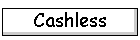 Cashless