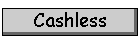 Cashless
